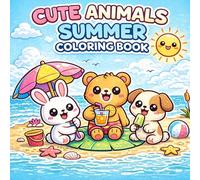 Cute Animals Summer Coloring Book for Kids Ages 3-6: Easy and Fun Simple Designs with Adorable Kawaii Animals, Beach Scenes, and Big Coloring Pages for Toddlers and Preschoolers