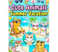 Cute Animals Summer Vacation Coloring Book: Cute Animals Summer Vacation Coloring Book Adorable Animals on Summer Vacation | Bold and Easy Beach, ... Fun Designs | Relaxing Coloring Book 2026