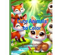 Cute Animals to Color: A charming collection of illustrations to unleash creativity.