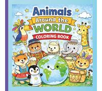 Cute Animals Traveling The World Coloring Book: Coloring Book For Kids or Adults Featuring Cute Animals Travelling The World
