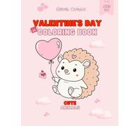 Cute Animals Valentine's Day Coloring Book: Ages 3-6