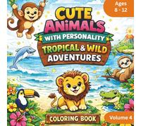 Cute Animals with Personality: Tropical & Wild Adventures