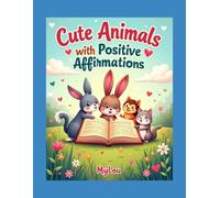 Cute Animals with Positive Affirmations: Coloring Book For Kids ages 3-8