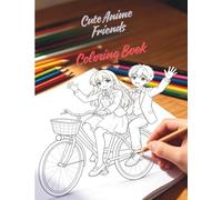 Cute Anime Friends Coloring Book: 50 Bold & Easy Coloring Pages with Beautiful Flowers, Cute Friends, Puppies, Kittens & Sweet Moments for Kids Ages 4-8, 8-12 and Beginners