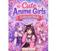 Cute Anime Girls Coloring Book (Anime Coloring Collection)