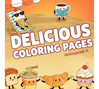 Cute Anthropomorphic Food Coloring Book for Adults & Kids: 30+ Adorable Food Characters with Big Personalities | Croissants, Boba Tea, Cake & More