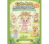 Cute Ants Activity Book for Kids Ages 3-5: Coloring, Dot-to-Dot, Tracing & Fun Learning Activities: A Fun Preschool Learning Book with Alphabet ... Little Steps - Fine Motor Skills Series)