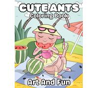 Cute Ants coloring book: 30+ coloring pages for kids
