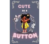 Cute as a Button Notebook 120-Page Colour Interior | 6x9 Inches | Aesthetic Illustrated Journal: A Whimsical, Full-Colour Notebook for Notes, Journaling & Creative Writing
