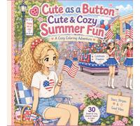 Cute as a Button™: Summer Fun Cute and Cozy Coloring Book (Cute as a Button: Cute and Cozy Girl's Coloring Book)