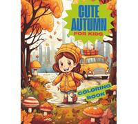 Cute Autumn Coloring Book for Kids: Fun and Easy Fall Pictures to Color (AUTUMN BOOK)