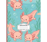 Cute Axolotl Aesthetic Composition Notebook Wide Ruled: Kawaii Pink Amphibian School Supplies for Girls & Boys