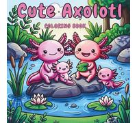 Cute Axolotl Coloring Book