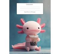 Cute Axolotl Composition Book for Kids - Bubble Tea Kawaii Notebook with 200 Graph Ruled Pages | Fun Math & School Journal, Cute Animal Notebook Gift for Girls and Boys (7.44” x 9.69”)