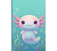 Cute Axolotl Dream Journal: A Lined Notebook for Kids: Wide Ruled Writing Book for Girls & Boys (120+ Pages)