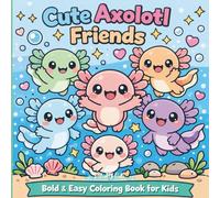 Cute Axolotl Friends: Bold & Easy Coloring Book for Kids