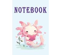 Cute Axolotl Notebook: Kawaii Axolotl Journal with Mood Tracker and Quote of the Day, 120 Pages, 6x9 Inch
