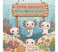 Cute Axolotl: Simple and Easy Animal Coloring Book
