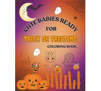 Cute Babies Ready for Trick or Treating Coloring Book: Fun Halloween Coloring Pages