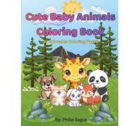 Cute Baby Animal Coloring Book: 30 Adorable Coloring Pages