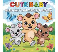 Cute Baby Animal Coloring Book: Adorable and Easy Coloring Pages for Kids Ages 4-8 | Fun Baby Animals to Color and Learn Creativity, Patience & Focus