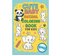 CUTE BABY ANIMAL COLORING BOOK FOR KIDS: Kids Coloring Book with Easy to Read Print about Cute, Baby, Animals, and More | pages 50 Black-and-white ... Gifts for Vacations, Holidays and Relaxation