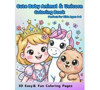 Cute Baby Animal ＆ Unicorn Coloring Book for Kids: 30 Easy ＆ Fun Coloring Pages for Kids Ages 4-8