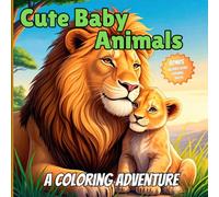 Cute Baby Animals: A Coloring Adventure (Exploring the World with Colors - A Children’s Coloring Book Series)
