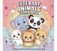 Cute Baby Animals Coloring Book: 30 Simple & Fun Coloring Pages for Kids Ages 3-8 | Easy, Big & Adorable Designs