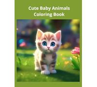 Cute Baby Animals Coloring Book for Kids: 40 Simple and Fun Designs: Large Print Pages for Toddlers and Children (Ages 4-8)