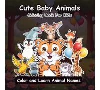 Cute Baby Animals Coloring Book for Kids: 50+ Simple & Happy Baby Animal Designs with Thick Lines - Creative Learning, Relaxing Fun & Early Animal Recognition