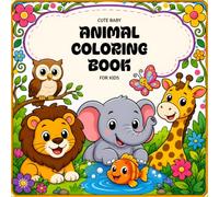 Cute Baby Animals Coloring Book for Kids: A Collection of Sweet Animal Designs for Toddlers and Preschoolers Ages 3-8