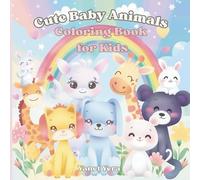 Cute Baby Animals Coloring Book for Kids: Adorable puppies, kittens, bunnies, and more - Easy and fun coloring pages for children ages 3-8