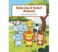 Cute Baby Animals Coloring Book for Kids Ages 2-5: 48 Cute & Easy Baby Zoo Animals with Bold Simple Designs | Fun Kawaii Coloring Pages for Toddlers, Preschoolers & Kindergarten