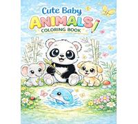 Cute Baby Animals Coloring Book for Kids Ages 3-6: 26 Fun and Easy Jungle Safari Coloring Pages for Toddlers and Preschoolers with Big Bold Designs and Simple Animal Outlines