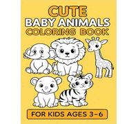 Cute Baby Animals Coloring Book for Kids Ages 3-6: 30 Fun & Easy Coloring Pages with Farm, Jungle, Forest Baby Animals | Perfect for Toddlers & Preschool Kids