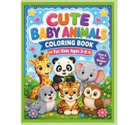 Cute Baby Animals Coloring Book for Kids Ages 3-6: Easy & Fun Designs