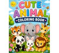 Cute Baby Animals Coloring Book for Kids Ages 3-6: Fun and Easy Coloring Pages with Adorable Animals | Simple Bold Designs for Toddlers, Preschoolers, and Beginners
