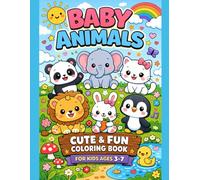 Cute Baby Animals Coloring Book for Kids Ages 3-7: 30 Fun and Easy Coloring Pages of Adorable Animals in Their Natural Habitats
