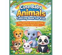 Cute Baby Animals Coloring Book for Kids.: Easy and Fun Animal Coloring Pages for Ages 3-8