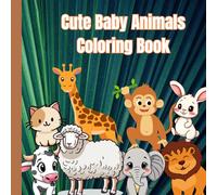Cute Baby Animals Coloring Book for Kids: Educational Coloring Pages with Animals and Alphabets for Preschool Children Ages 3-6