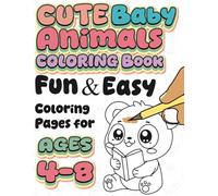Cute Baby Animals Coloring Book: Fun and Adorable Animal Illustrations for Kids Ages 4-8 | Cute and Easy Coloring Pages for Boys and Girls