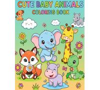 Cute Baby Animals Coloring Book.: Fun And Easy Coloring Pages For Kids Age 3-6.30+ Baby Animals Pictures for Toddlers.