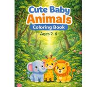 Cute Baby Animals Coloring Book: Fun and Easy Coloring Pages for Kids Ages 2-6