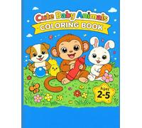 Cute Baby Animals Coloring Book: Fun & Easy Coloring Pages for Toddlers Ages 2-5