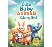 Cute baby animals coloring book: Packed with 30 cute baby animals to color, this fun and easy-to-use book is made for kids ages 4-7. Large 8.5” x 11” ... keep little artists entertained for hours.