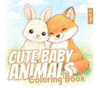 Cute Baby Animals Coloring Book: Super Cute & Adorable Spring Friends for Kids Ages 4-8 | Easy and Fun Coloring Pages