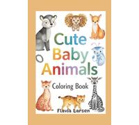 Cute Baby Animals Coloring Book (World of Imagination - Creative Coloring Series)