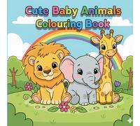 Cute Baby Animals Colouring Book: Fun & Adorable Baby Animal Illustrations for Kids Ages 4-8