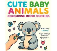 Cute Baby Animals Colouring Book: Fun and Easy Colouring Pages for Kids (Ages 3-8)